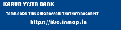 KARUR VYSYA BANK  TAMIL NADU TIRUCHIORAPPALLI THATHAYYANGARPET   ifsc code